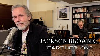 Watch Jackson Browne Farther On video