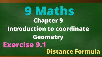 Exercise 9.1 chapter 9 class 9th maths | Distance Formula