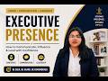 Executive Presence Skills Every Leader Must Have