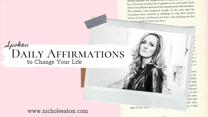 Daily Affirmations to Change Your Life | Nichole Eaton
