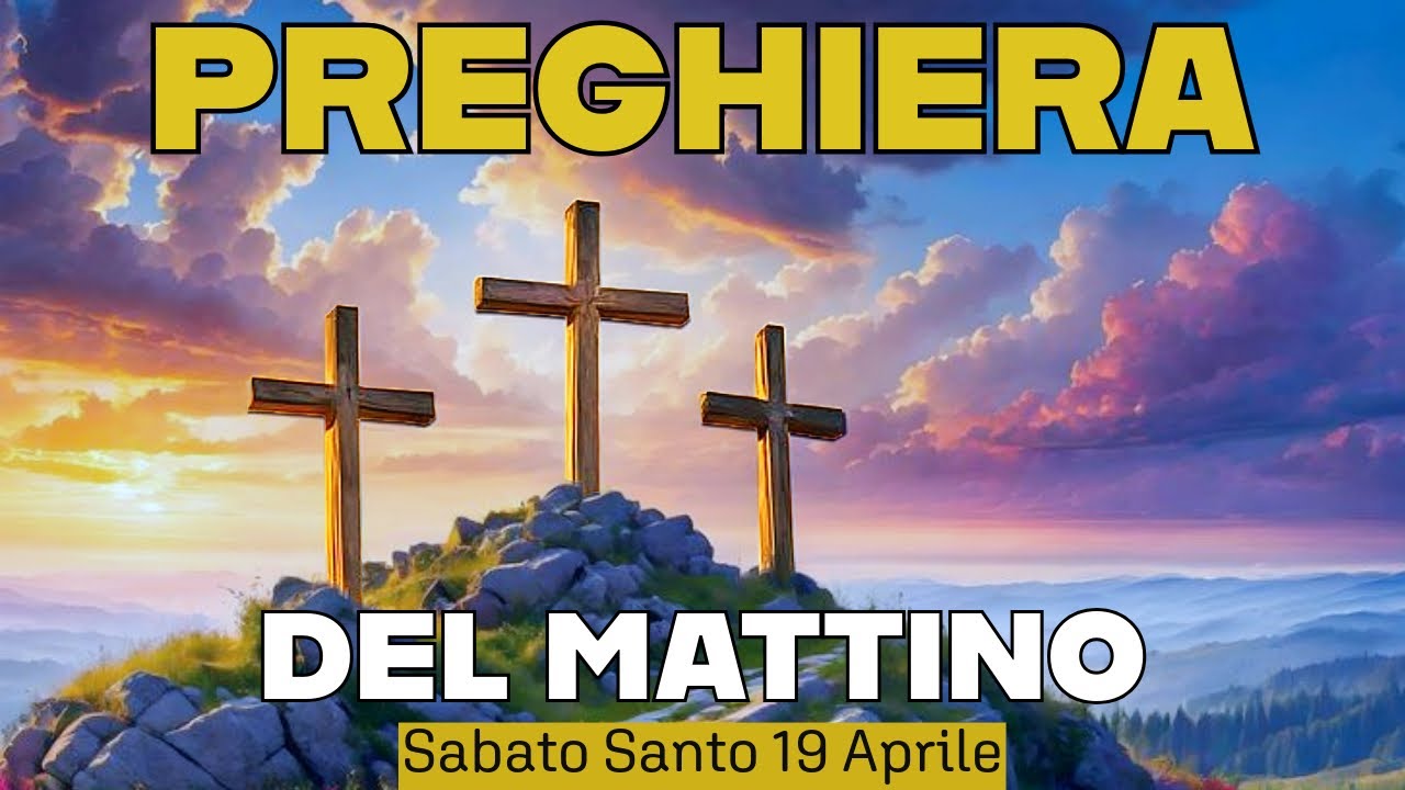 PREGHIERA DEL MATTINO ( LODI ) ️ SABATO SANTO 19 APRILE - Inizia la