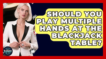 Should You Play Multiple Hands At The Blackjack Table? - The Blackjack Blueprint