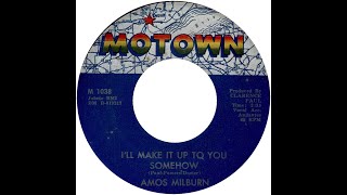 AMOS MILBURN & GROUP  I'LL MAKE IT UP TO YOU SOMEHOW