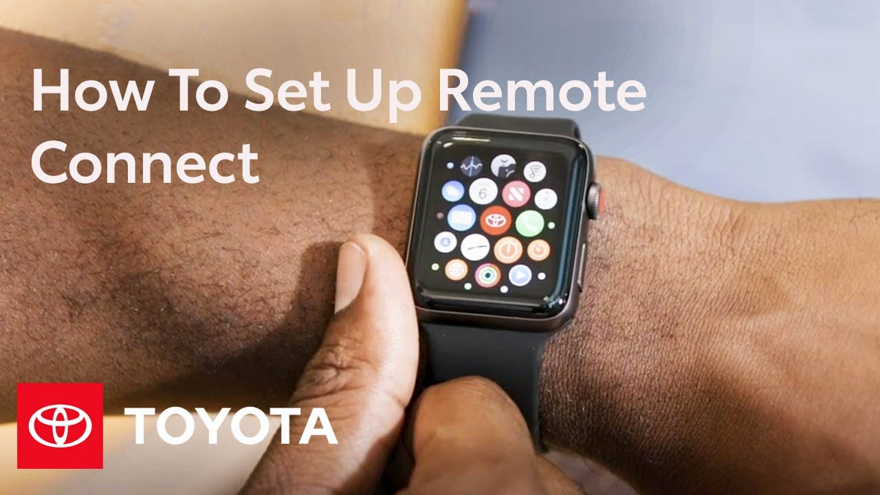 How To Set Up Remote Connect Apple Watch Android Wear Toyota Youtube