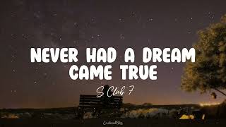 Never Had A Dream Come True || S Club 7 (Lyrics)