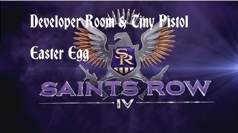 Saints row IV: Developer Room and Tiny Pistol Easter Egg