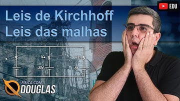 Leis de Kirchhoff | Lei das Malhas | Teoria e exercícios