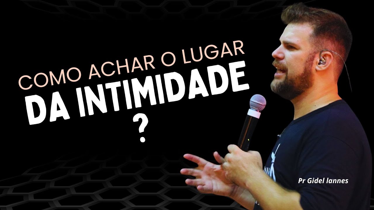Como encontrar o lugar da intimidade com Deus? - YouTube