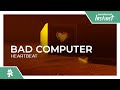 Bad Computer - Heartbeat [Monstercat Release]