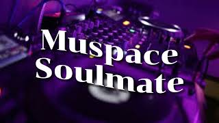 Muspace Soulmate