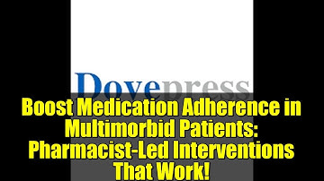 Boost Medication Adherence in Multimorbid Patients: Pharmacist-Led Interventions That Work!
