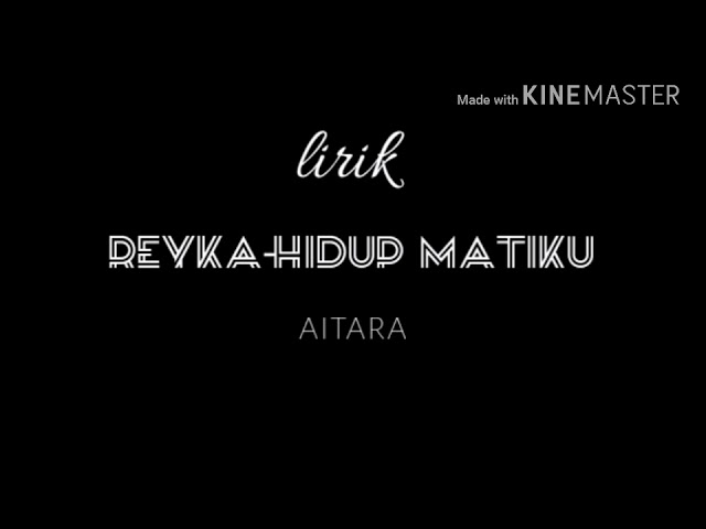 REYKA - HIDUP MATIKU (LIRIK) class=