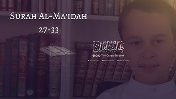 Surah Al-Ma'idah (5) ayat 27-33 سورة المائدة | وَٱتْلُ عَلَيْهِمْ نَبَأَ ٱبْنَىْ ءَادَمَ بِٱلْحَقِّ