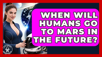 When Will Humans Go To Mars In The Future? - All About Astronauts