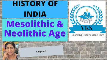 Mesolithic and Neolithic Age; History of India Ancient, Medieval, Modern; History Exams