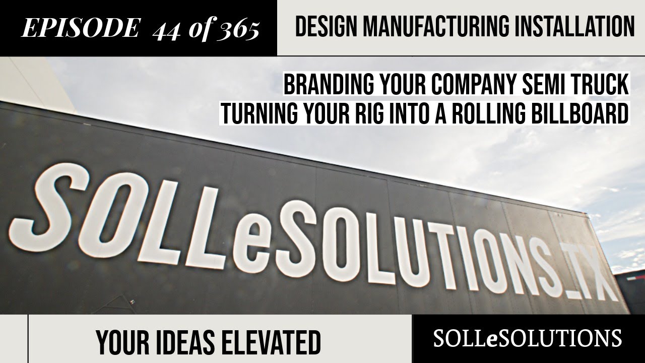 Episode 44 of 365. Branding Your Company Semi Truck | Turning Your Rig ...