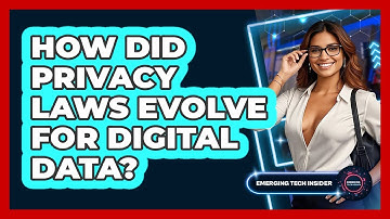 How Did Privacy Laws Evolve For Digital Data? - Emerging Tech Insider