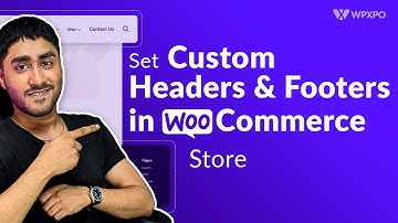 How to Set Custom Headers and Footers in WooCommerce Stores