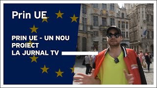 Prin UE - un nou proiect la Jurnal TV