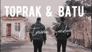 Toprak & Batu - Gitmem Senden (teaser) ÇOK YAKINDA Resimi