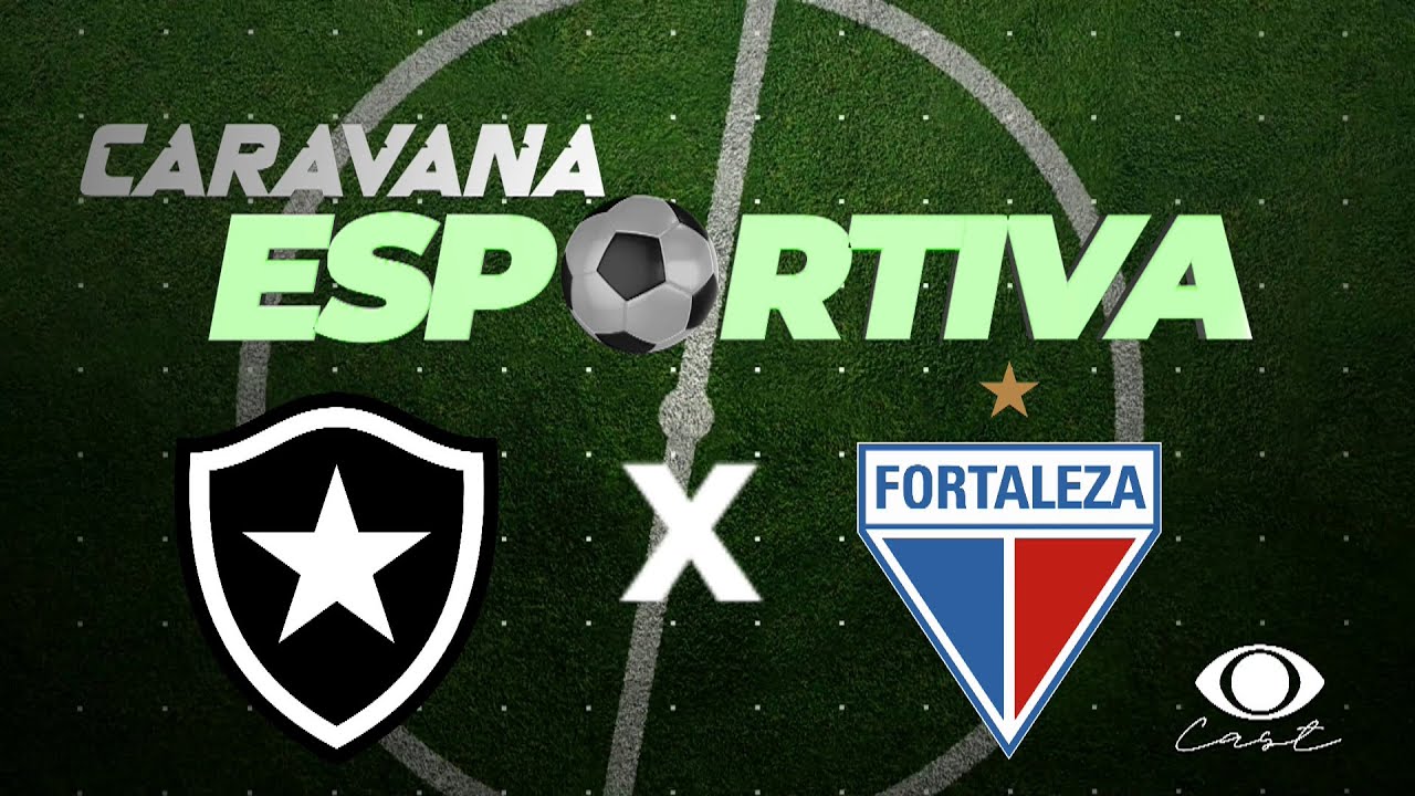 Ao Vivo | Botafogo x Fortaleza – 38ª Rodada do Brasileirão! | Caravana Esportiva na Band Ceará