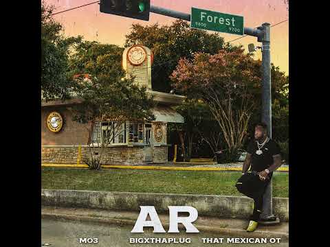 BigXthaPlug - AR (feat. Mo3 & That Mexican OT)