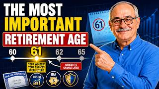 Why 61 Is The MOST Important Age For Your Entire Retirement ?