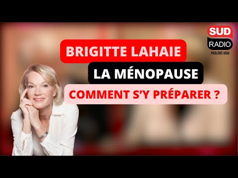 Brigitte Lahaie - La ménopause, comment s’y préparer ?