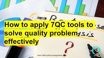 How to apply 7QC tools to solve quality/ manufacturing problem effecitvely