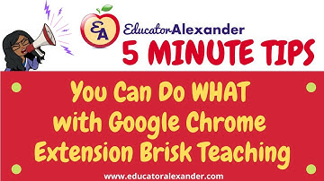You Can Do WHAT with Google Chrome Extension Brisk Teaching