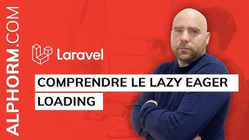 Formation Laravel : Comprendre le Lazy Eager Loading sous Laravel - Vidéo Tuto