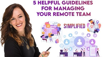 5 Helpful Guidelines For Managing Your Remote Team in 2022