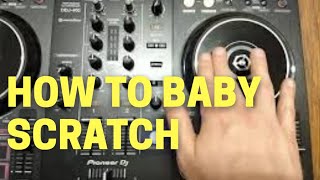 HOW TO BABY SCRATCH