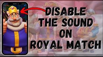 How To Disable Sound On Royal Match