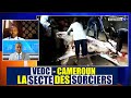 Un survivant de la secte camerounaise vedc des vampireux nestor toukea et landry tchana dnonce