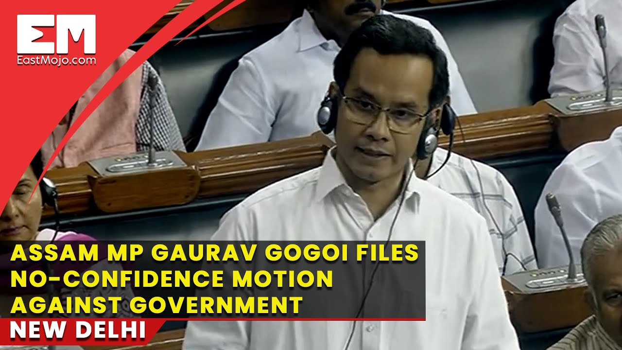 Congress MP from Assam Gaurav Gogoi submits notice for no-confidence motion against government