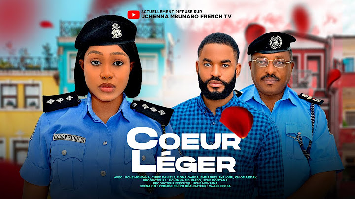 COEUR LÉGER - UCHE MONTANA, CHIKE DANIELS dernier film nigérian en français
