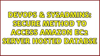 Celebrity DevOps & SysAdmins: Secure method to access Amazon EC2 server hosted databse (3 Solutions!!) Profile