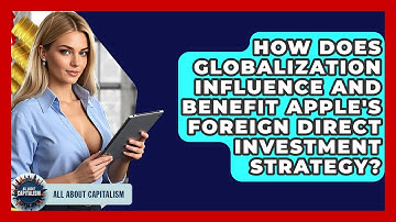 How Does Globalization Influence And Benefit Apple