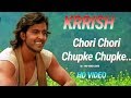 Chori chori chupke chupkekrrish fullhkp hindi song