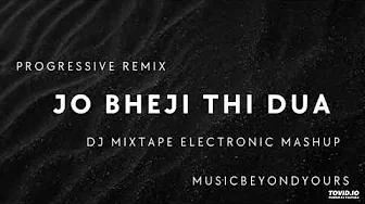 Jo Bheji Thi Dua | Remix | DJ MixTape | Progressive | Electronic | 🎧 | MusicBeyondYours