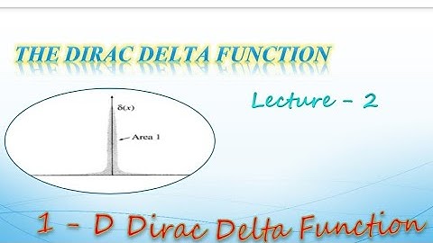 One Dimensional Dirac Delta Function| Dirac Delta Function -2