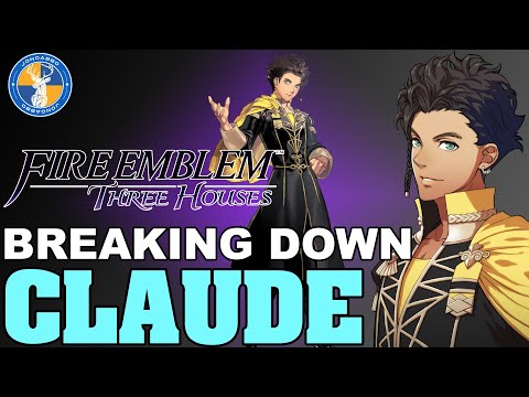 Breaking Down: Claude - Fire Emblem: Three Houses Unit Analysis