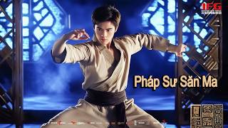 Phim Lẻ Hay: PHÁP SƯ SĂN MA | Phim Viễn Tưởng Trung Quốc HD【Lồng Tiếng】