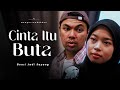 CINTA ITU BUTA | SHORTFILM BENCI JADI SAYANG