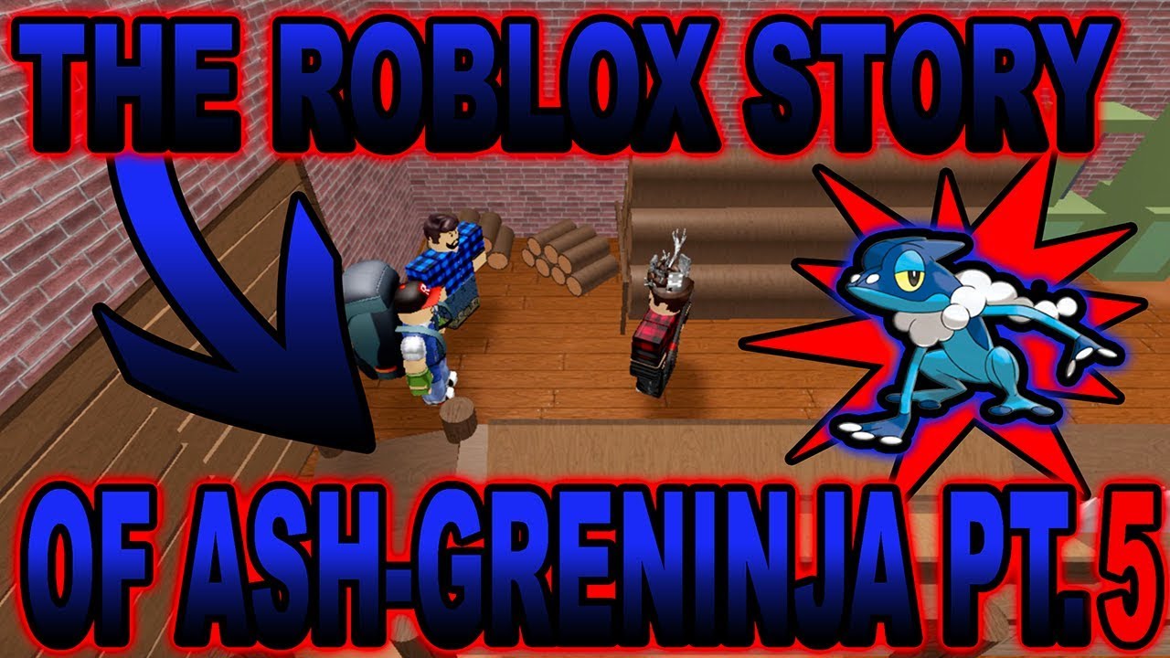 The Roblox Story Of Ash Greninja S1 E5 Roblox Series Youtube - the roblox story of ash greninja s1 e6 roblox series by armenti