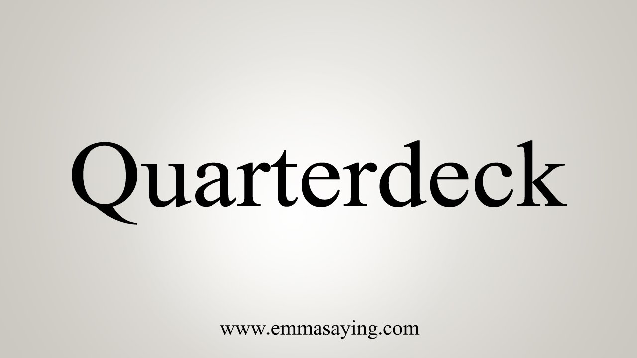 How To Say Quarterdeck YouTube