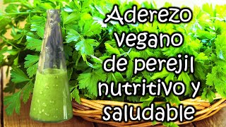 Aderezo vegano de perejil nutritivo y saludable por Nely Helena Acosta Carrillo by RECETAS VEGANAS - SALUD A LA CARTA 1,132 views 1 month ago 11 minutes, 26 seconds
