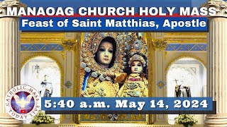 CATHOLIC MASS  OUR LADY OF MANAOAG CHURCH LIVE MASS TODAY May 14, 2024  5:40a.m. Holy Rosary