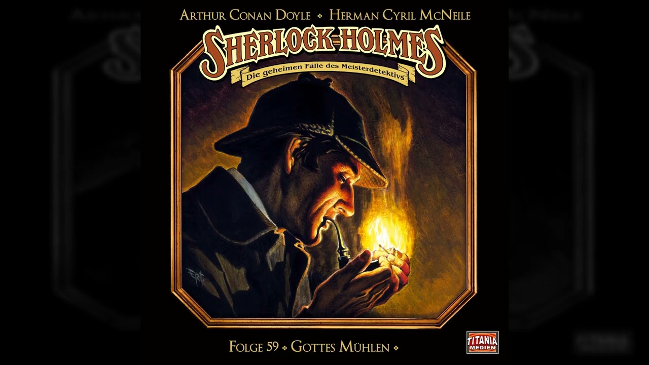 Sherlock Holmes - Die geheimen Fälle des Meisterdetektivs - Folge 59: Gottes Mühlen